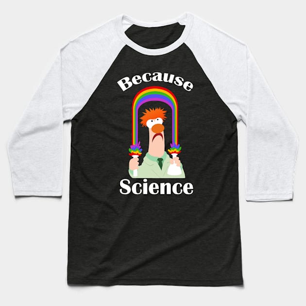 BECAUSE SCIENCE Baseball T-Shirt by ShionTji